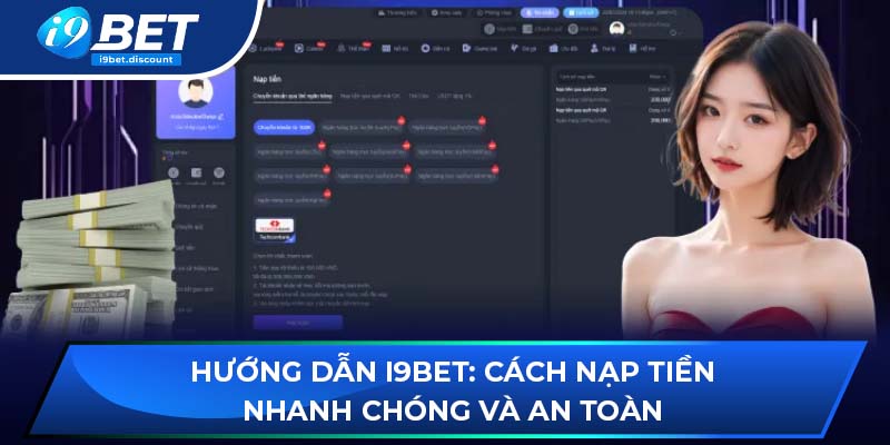 Hướng dẫn i9BET: Cách nạp tiền nhanh chóng và an toàn