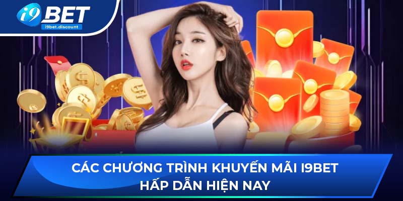 Các chương trình khuyến mãi i9BET hấp dẫn hiện nay