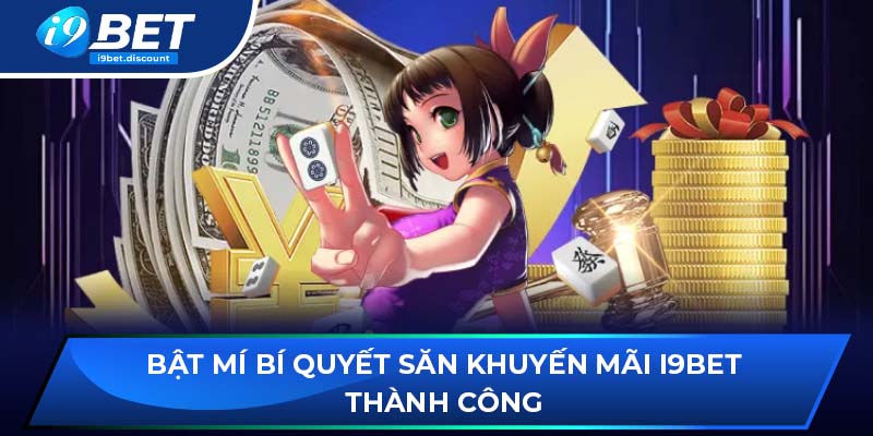 Bật mí bí quyết săn khuyến mãi từ i9BET thành công