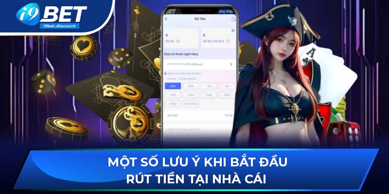 Một số lưu ý khi bắt đầu rút tiền tại nhà cái 