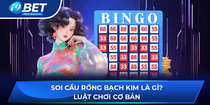 Soi cầu rồng bạch kim là gì? Luật chơi cơ bản