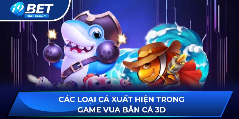 Các loại cá xuất hiện trong game vua bắn cá 3D