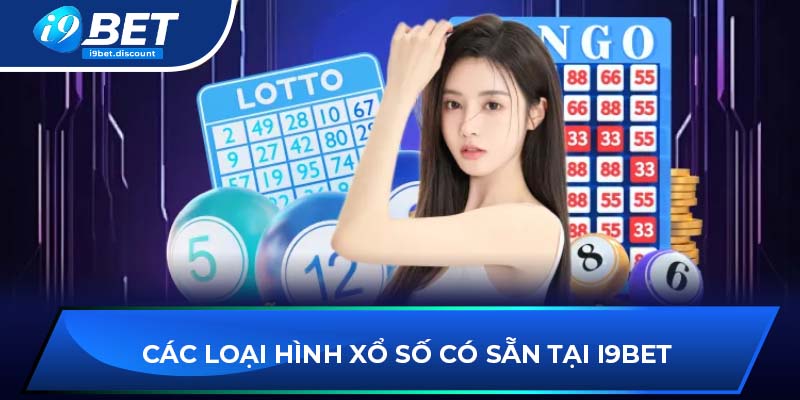 Các loại hình xổ số có sẵn tại i9BET