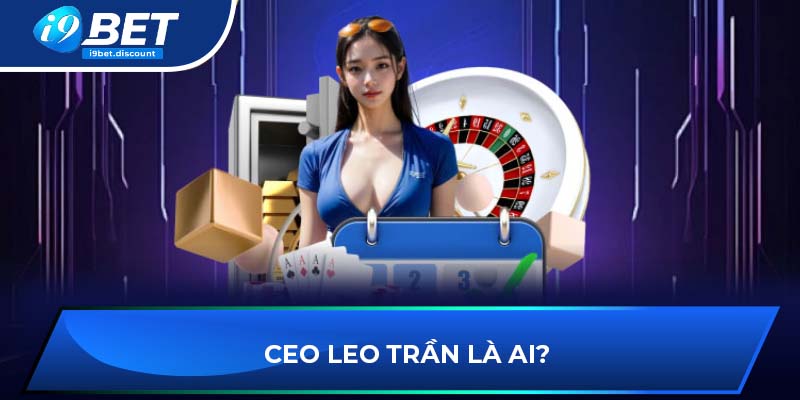 CEO Leo Trần là ai?